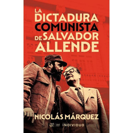 La dictadura Comunista de Salvador Allende