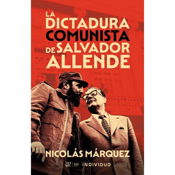 La dictadura Comunista de Salvador Allende - Firmados