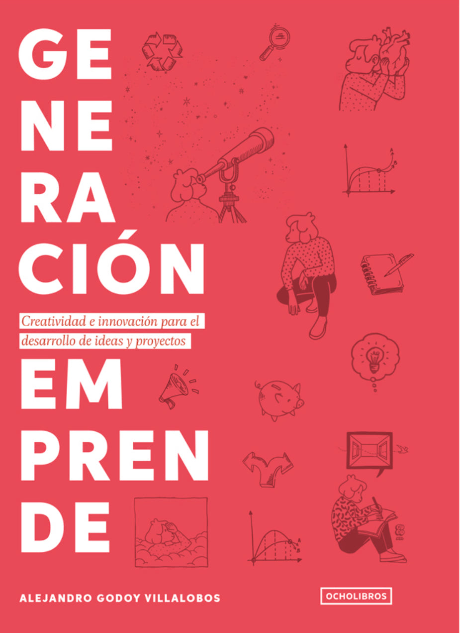 Generación Emprende. Creatividad e innovación para el desarrollo de ideas y proyectos