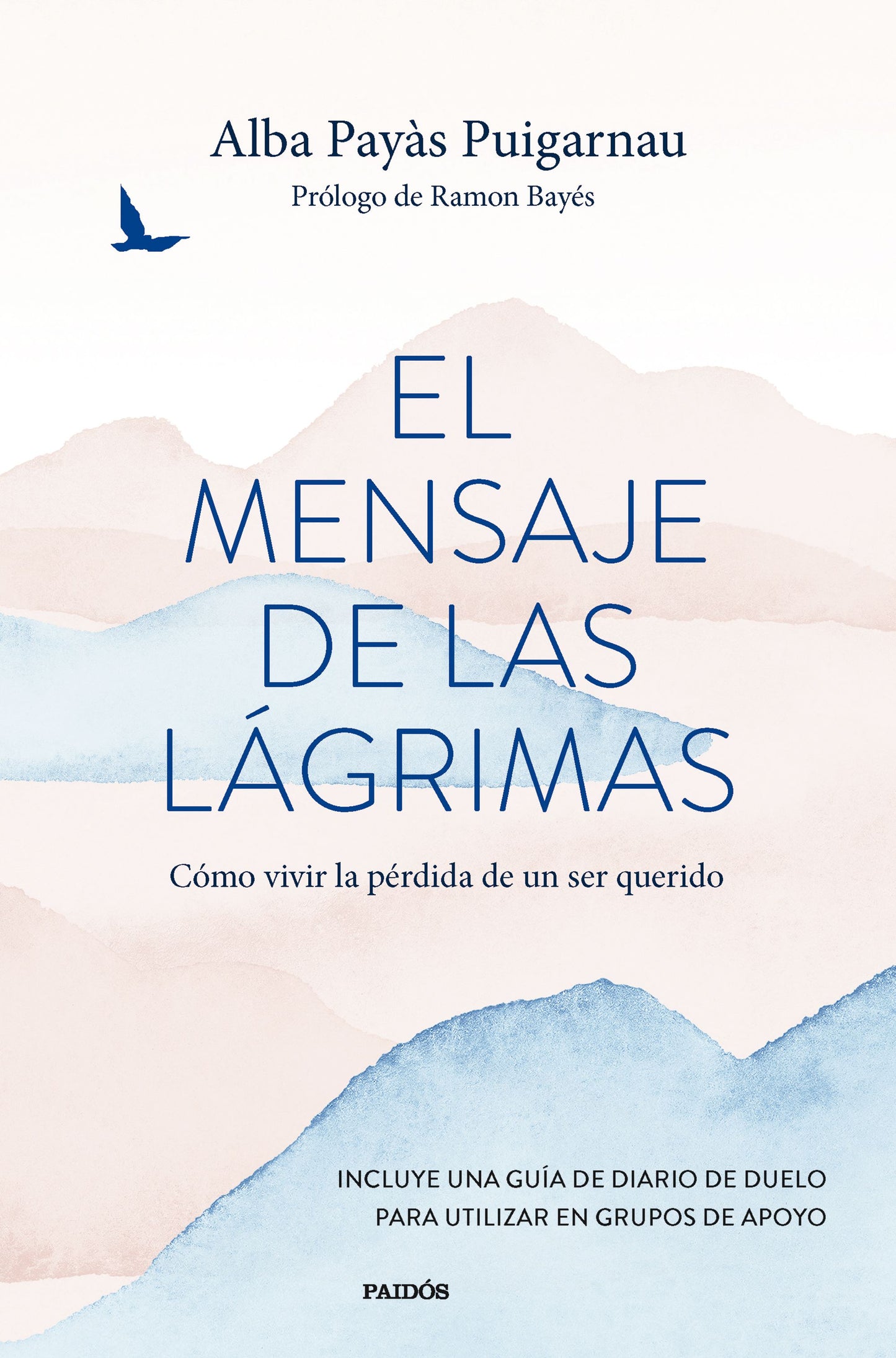 El mensaje de las lágrimas: Cómo vivir la pérdida de un ser querido